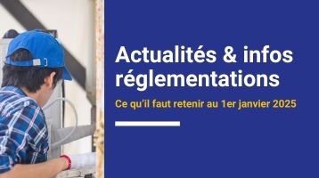 Actu réglementations, ce qu'il faut savoir en 2025 !
