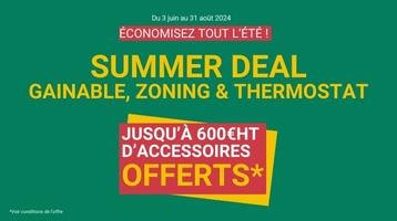 Summer deal, économisez tout l'été : gainable, zoning & thermostat !