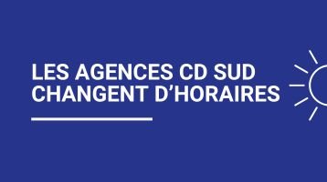 Vos agences CD SUD passent à l'heure d'été !