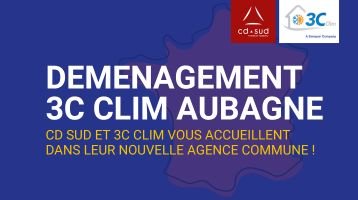 Déménagement de l'agence 3C CLIM Aubagne !