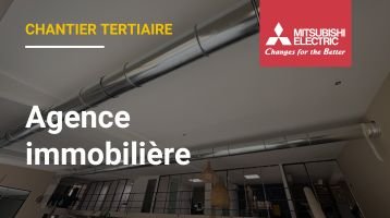 Chantier tertiaire : Une installation Mitsubishi Electric dans une école d'agents immobiliers
