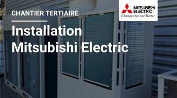 Chantier tertiaire : installation Mitsubishi Electric par LF PLOMBERIE