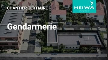 Chantier tertiaire : une installation DRV Heiwa pour une gendarmerie